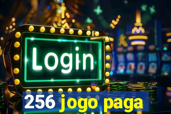 256 jogo paga